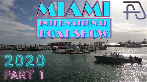Miami International Boat Show 2020 Mibs Part 1 Youtube