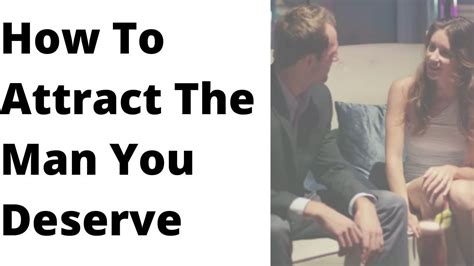 how to attract the man you deserve you deserve the man ebook