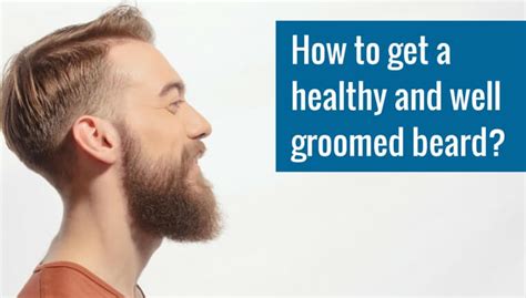 He gives 4 ways to make your beard look fuller, healthier, and stronger. How to get a healthy and well groomed beard?