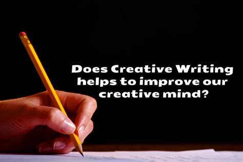 Does Creative Writing Help To Improve Our Creative Mind Nurtem