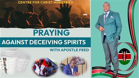 Praying Against Deception Spirits In Kenya Apostle Fred Youtube