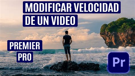 ACELERAR REDUCIR la VELOCIDAD de tus VÍDEOS en PREMIERE Tutorial en Español YouTube
