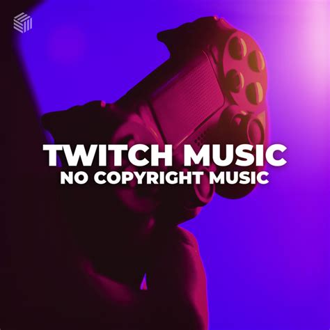 No Copyright Music For Twitch