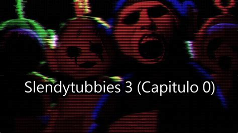 Slendytubbies 3 Capitulo 0 Loquendo Gameplay Youtube