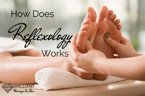 How Does Reflexology Works Brilliant Massage And Skin