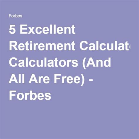 5 Excellent Retirement Calculators And All Are Free Forbes Online