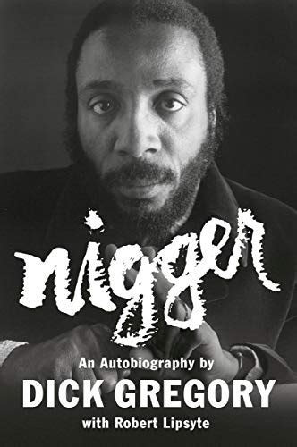 Nigger An Autobiography Ebook Dick Gregory Robert Lipsyte Amazon Co