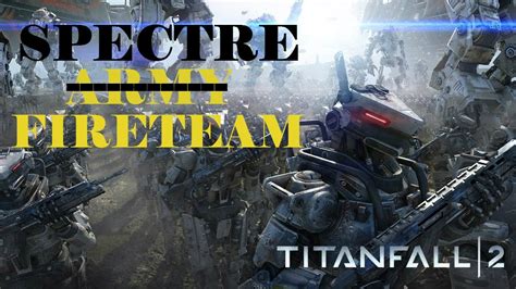 Titanfall 2 Spectre Fireteam Youtube