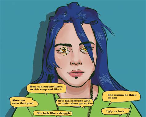 She first gained attention in 2015 when she uploaded the song ocean eyes to. OPINION: We don't hate Billie Eilish. We're jealous of her ...