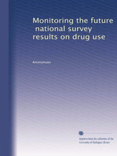 Buy Monitoring The Future National Survey Results On Drug