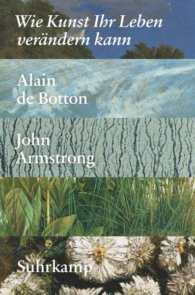 Wie Kunst Ihr Leben Ver Ndern Kann Von Alain De Botton John Armstrong