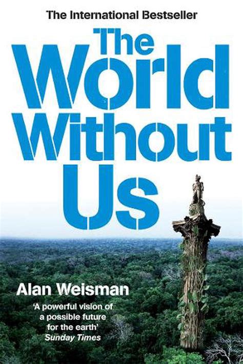 The World Without Us By Alan Weisman Paperback 9780753513576 Buy