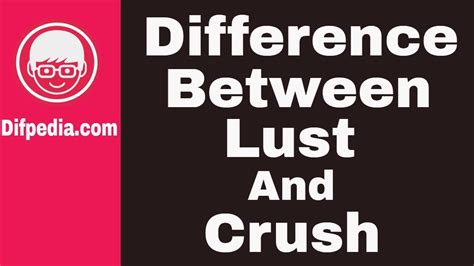 Difference Between Lust And Crush Youtube