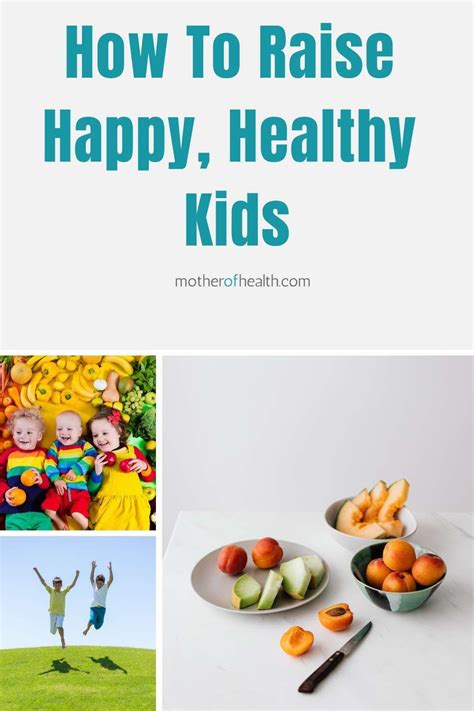 How To Raise Happy Healthy Kids Mother Of Health In 2021 Healthy