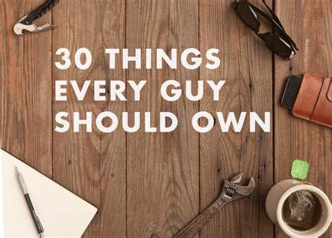 The Essential Things Every Man Should Own By The Time Hes 30 Man