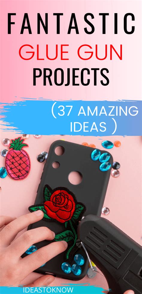 37 Superfun And Genius Glue Gun Crafts Projects Ideastoknow