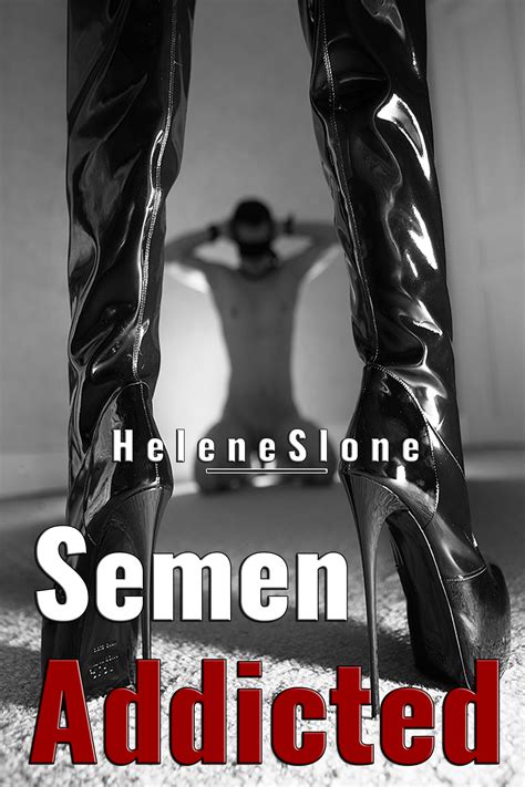 Semen Addicted By Helene Slone Goodreads