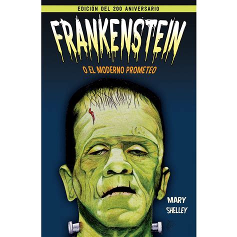 Frankenstein o el moderno prometeo. Frankenstein o el moderno prometeo