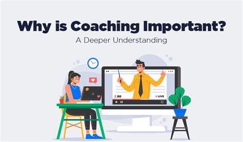 Why Is Coaching Important A Deeper Understanding
