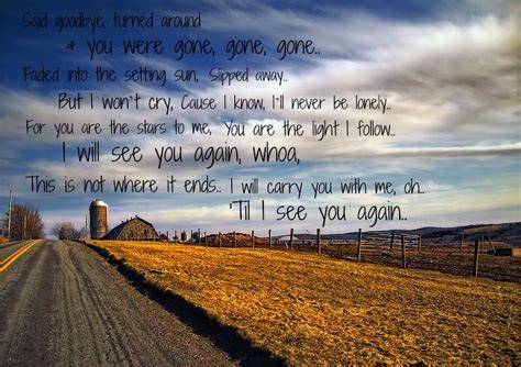 Hope you get what you're looking for in life. See You Again♥ | See you again lyrics, Seeing you quotes ...