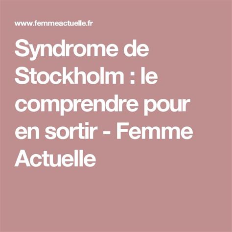 syndrome de stockholm de quoi s agit il et comment s en sortir syndrome de stockholm