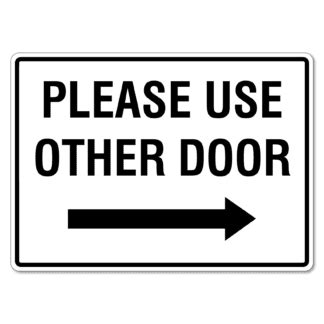 You will gain much more independence and freedom to refurbish the place as you please since you. Please Use Other Door Right Facing Arrow Sign | The Signmaker