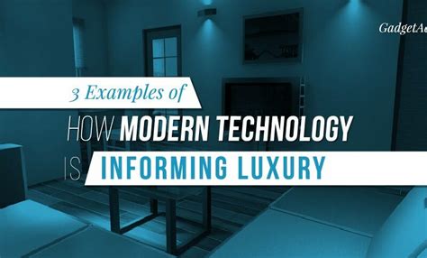 Humans then use science to apply to technology practices. 3 Examples of How Modern Technology Is Informing Luxury