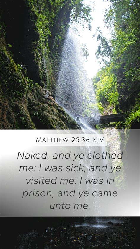 Matthew Kjv Mobile Phone Wallpaper Naked And Ye Clothed Me I Was Sick And Ye