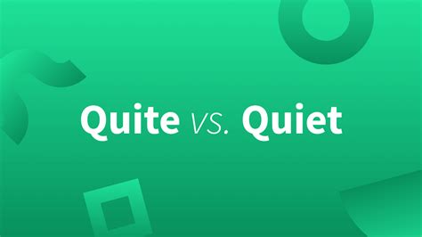 Quite Or Quiet—learn The Difference