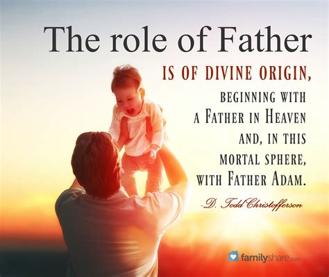 The Role Of Father Is Of Divine Origin Beginning With A Father In