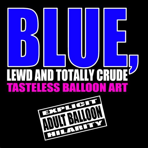 Blue Lewd And Totally Crude Tasteless Balloon Art Etsy