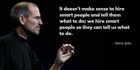 I am able to collaborate with others. Hire Smart People and Let Them Tell You What To Do — Just ...
