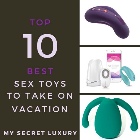 Top 10 Best Sex Toys To Take On Vacation 2022 My Secret Luxury