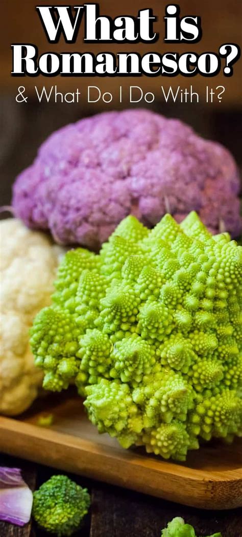 What Is Romanesco And What Do I Do With It This Post Will Explore This