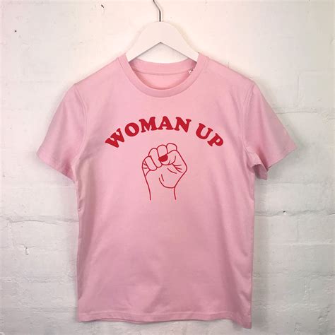 Woman Up Feminist Slogan T Shirt Feminist Slogan Direct To Garment