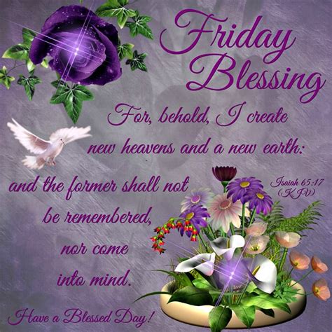 Friday Blessing Isaiah 6517 Have A Blessed Day Blessed Blessed Friday Happy Friday Morning