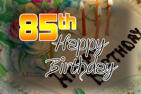 Wishing You A Very Happy 85th Birthday