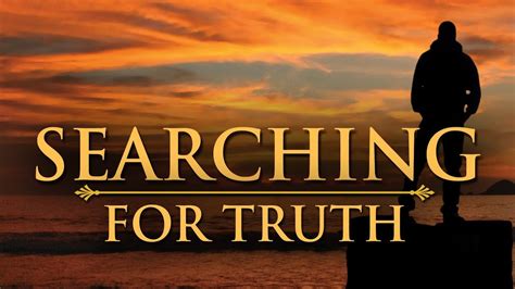 Searching For Truth Introduction About Truth Youtube
