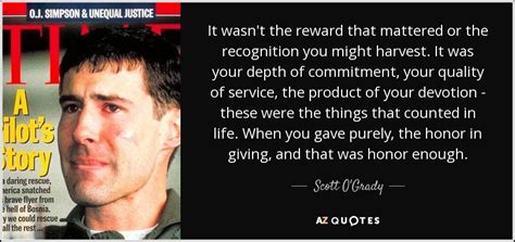 Scott Ogrady Quote It Wasnt The Reward That Mattered Or The