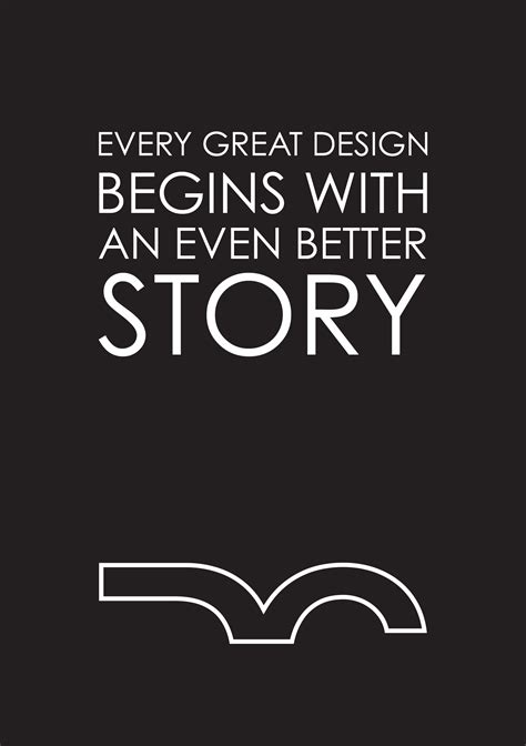 Every Great Design Begins With An Even Better Story Design Quotes
