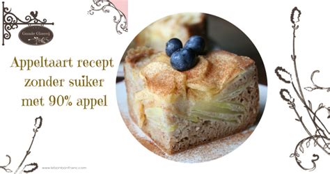 Appeltaart recept zonder suiker met 90% appel - Le Bonbon ...