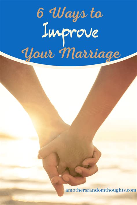 6 Ways To To Improve Your Marriage Now A Mothers Random Thoughts