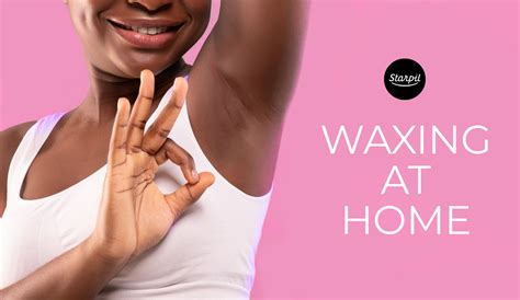 Waxing At Home The Complete Beginners Guide Starpil Wax