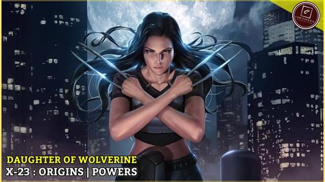 Wolverine Daughter X 23 Laura Kinney Origins Powers Intro Marvel