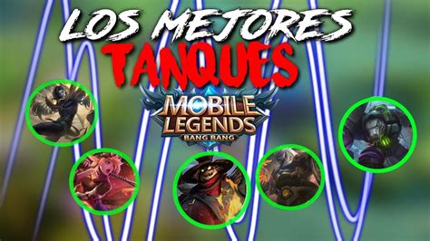 Estos Son Los Tanques Que Tenes Que Usar Mobile Legends Dentro Del Moba 🤯🤔🔮 Youtube