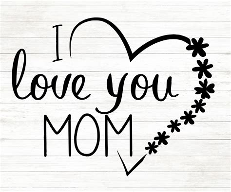 i love you mom svg i love you mom mug svg file i love you mom shirt svg file mum svg mother