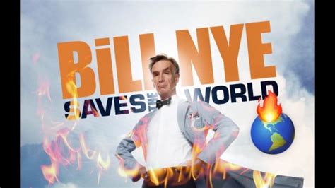 Bill Nye ~the Planet Is On F Ck Ng Fire Welcome To The Palaistra