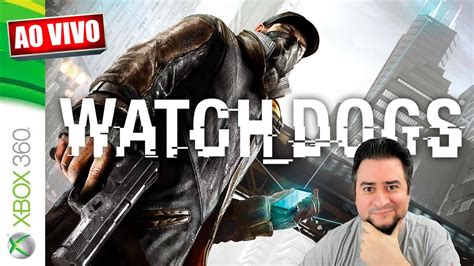 Watch Dogs Xbox 360 Jogando Pela 2ª Vez Youtube
