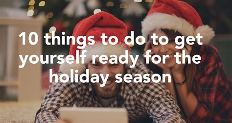10 Things To Do To Get Yourself Ready For The Holiday Season Launch27