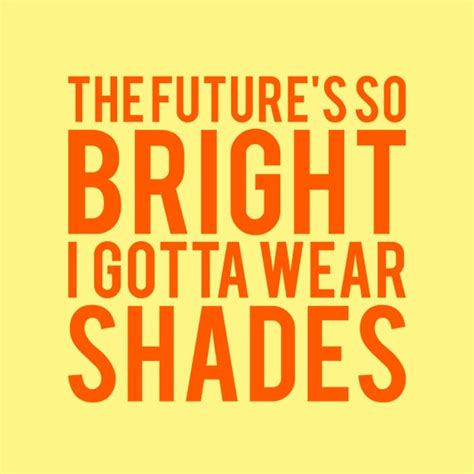 The Futures So Bright I Gotta Wear Shades Yellow Tshirt Etsy